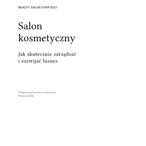 Okładka ebooka Salon kosmetyczny. Jak skutecznie zarządzać i rozwijać biznes